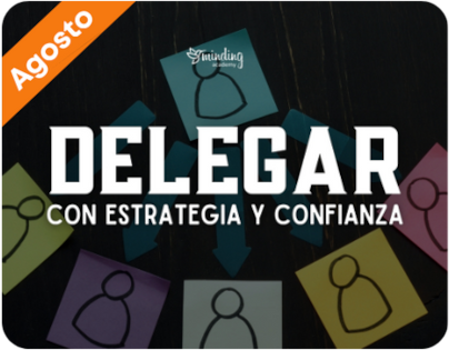 Delegar con estrategia y confianza